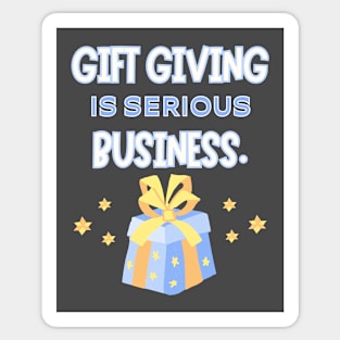 Gift giving is serious business. Sticker